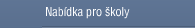 Nab�dka pro �koly